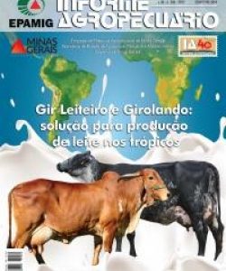 Informe Agropecuário 286 - Gir leiteiro e Girolando: solução para produção de leite nos trópicos