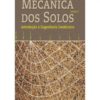 Mecânica dos Solos - Volume 2 - introdução à Engenharia geotécnica