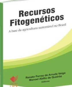 Recursos Fitogenéticos - A base da agricultura sustentável no Brasil