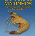 Camarões Marinhos: Reprodução, maturação e larvicultura