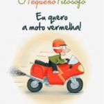 O Pequeno Filósofo – Eu quero a moto vermelha!