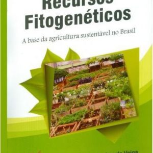 Recursos Fitogenéticos - A base da agricultura sustentável no Brasil