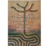 Atlas da Diversidade de Madeiras do cerrado paulista