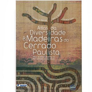 Atlas da Diversidade de Madeiras do Cerrado Paulista