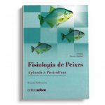 Fisiologia de peixes – aplicada à piscicultura
