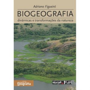 Biogeografia dinâmicas e transformações da natureza