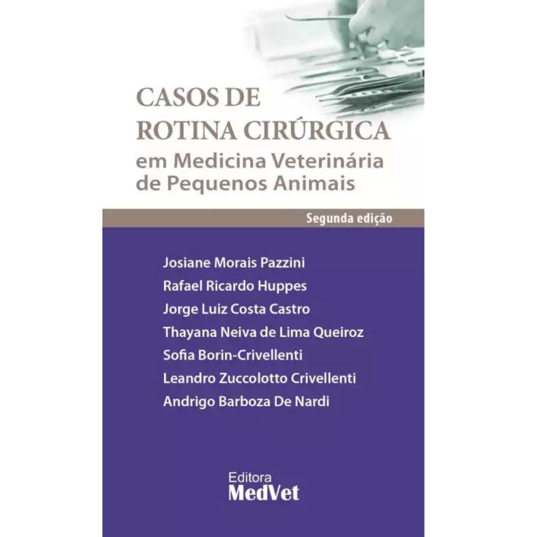 Casos de Rotina Cirúrgica em Medicina Veterinária de Pequenos Animais - 2° Edição