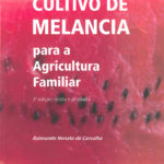 Cultivo de melancia para a agricultura familiar – 3ª Edição revisada e ampliada