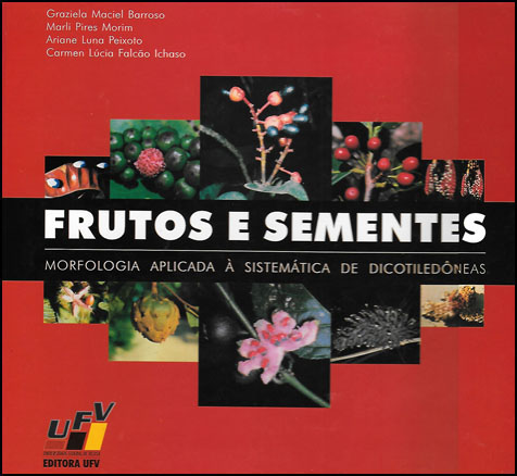 Frutos e Sementes - Morfologia Aplicada à Sistemática de Dicotiledôneas
