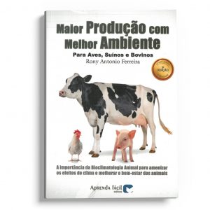 Maior Produção com Melhor Ambiente para Aves, Suínos e Bovinos