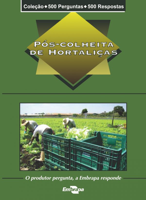 Produção orgânica de hortaliças - coleção 500 perguntas, 500 respostas
