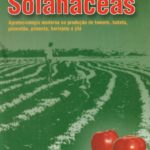 SOLANÁCEAS AGROTECNOLOGIA MODERNA NA PRODUÇÃO DE TOMATE, BATATA, PIMENTÃO, PIMENTA, BERINJELA E JILÓ