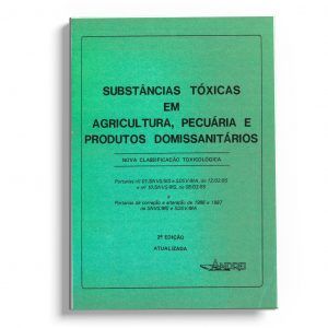 Substâncias Tóxicas em Agricultura, Pecuária e Produtos Domissanitários - 2° Edição