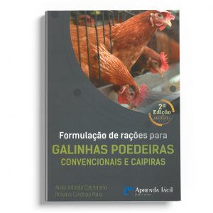 Formulação de rações para Galinhas Poedeiras Convencionais e Caipiras