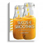 sucos e smoothies – 50 das mel. receitas