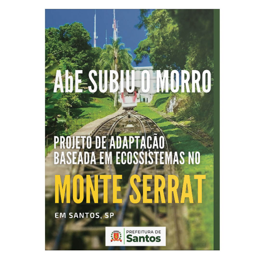 AbE SUBIU O MORRO: PROJETO DE ADAPTAÇÃO BASEADA EM ECOSSISTEMAS NO MONTE SERRAT EM SANTOS/SP