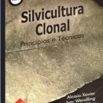 Silvicultura Clonal – Princípios e Técnicas – 3ª Edição