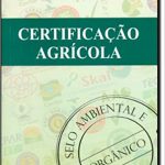 certificacao agricola selo ambiental e organico