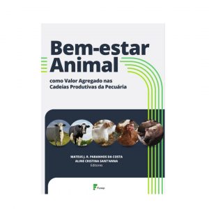 Bem-estar Animal Como Valor Agregado nas Cadeias Produtivas da Pecuária