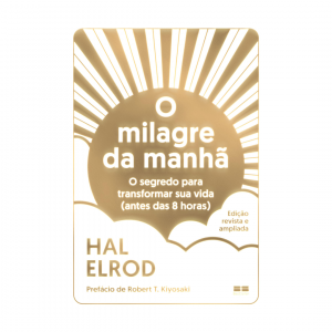 O milagre da manhã: O segredo para transformar sua vida (antes das 8 horas)