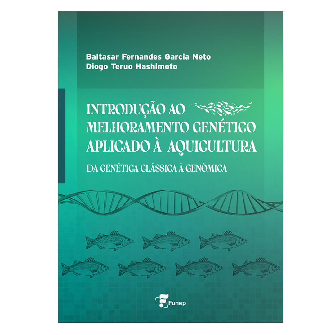E-book Introdução ao Melhoramento Genético Aplicado à Aquicultura: Da Genética Clássica à Genômica
