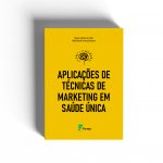 E-book Aplicações Técnicas de Marketing em Saúde Única